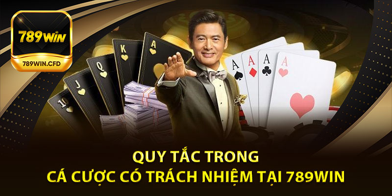 Cá Cược Có Trách Nhiệm Tại 789Win - Những Quy Tắc Quan Trọng Cần Nắm Rõ