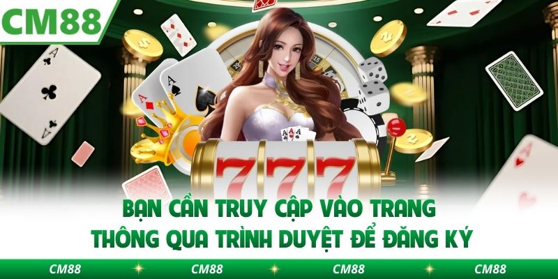 Các Lưu Ý Quan Trọng Khi Đăng Ký CM88